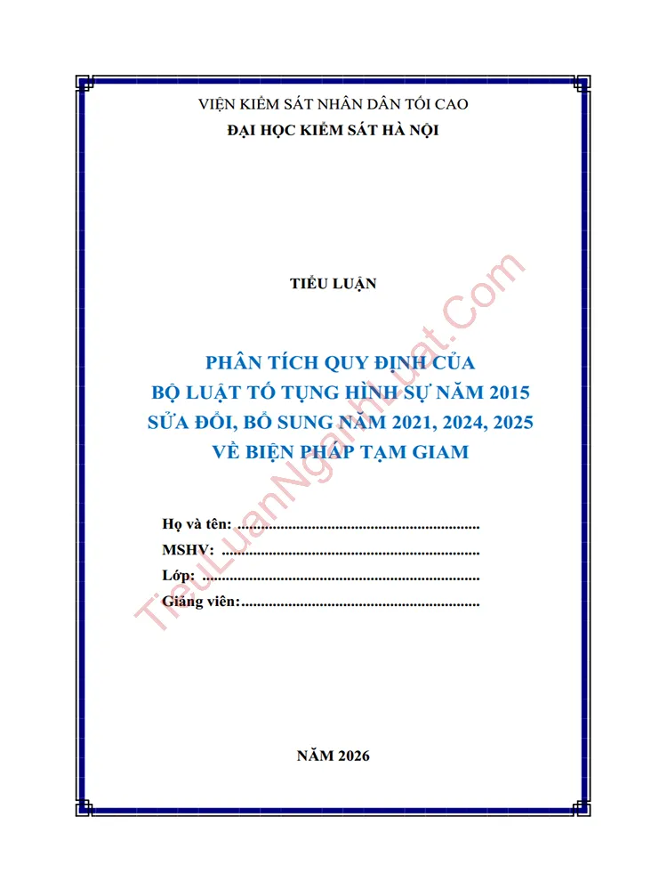 Tiểu luận Phân tích quy định của Bộ luật Tố tụng hình sự năm 2015 (sửa đổi, bổ sung) về biện pháp tạm giam