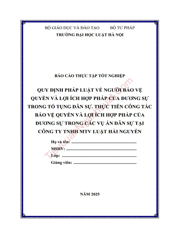 Báo cáo thực tập Quy định pháp luật về người bảo vệ quyền và lợi ích hợp pháp của đương sự trong tố tụng dân sự