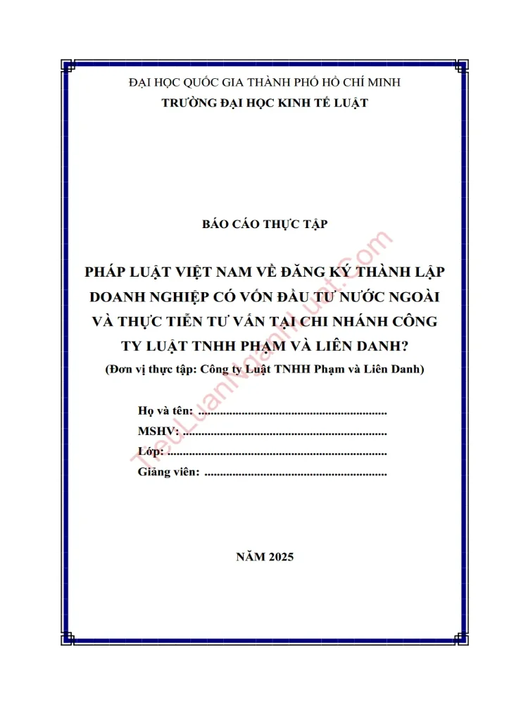 Báo cáo thực tập Pháp luật Việt Nam về đăng ký thành lập doanh nghiệp có vốn đầu tư nước ngoài và thực tiễn tư vấn tại Chi nhanh Công ty Luật TNHH Phạm và Liên danh