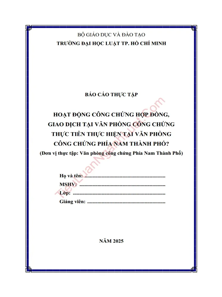 Báo cáo thực tập Hoạt động công chứng hợp đồng, giao dịch tại văn phòng công chứng – thực tiễn thực hiện tại VPCC Phía Nam Thành phố