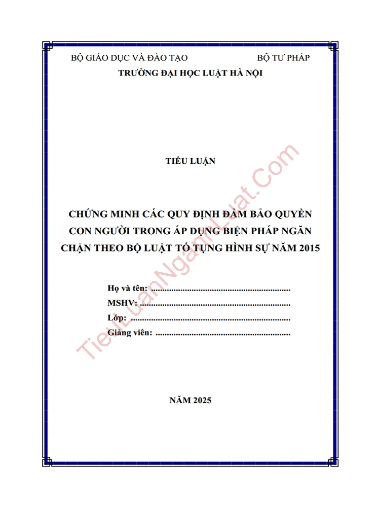 Tiểu luận Chứng minh các quy định bảo đảm quyền con người trong áp dụng biện pháp ngăn chặn theo Bộ luật Tố tụng hình sự Việt Nam