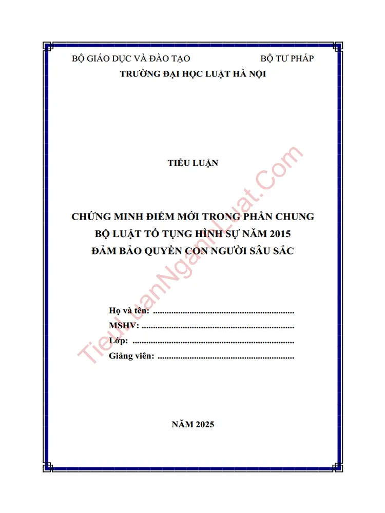 Tiểu luận: Chứng minh điểm mới trong phần chung Bộ luật Tố tụng hình sự năm 2015 đảm bảo quyền con người sâu sắc