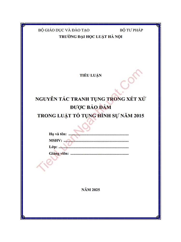 Tiểu luận: Nguyên tắc tranh tụng trong xét xử được bảo đảm trong Bộ luật Tố tụng hình sự năm 2015 (sửa đổi, bổ sung 2025)