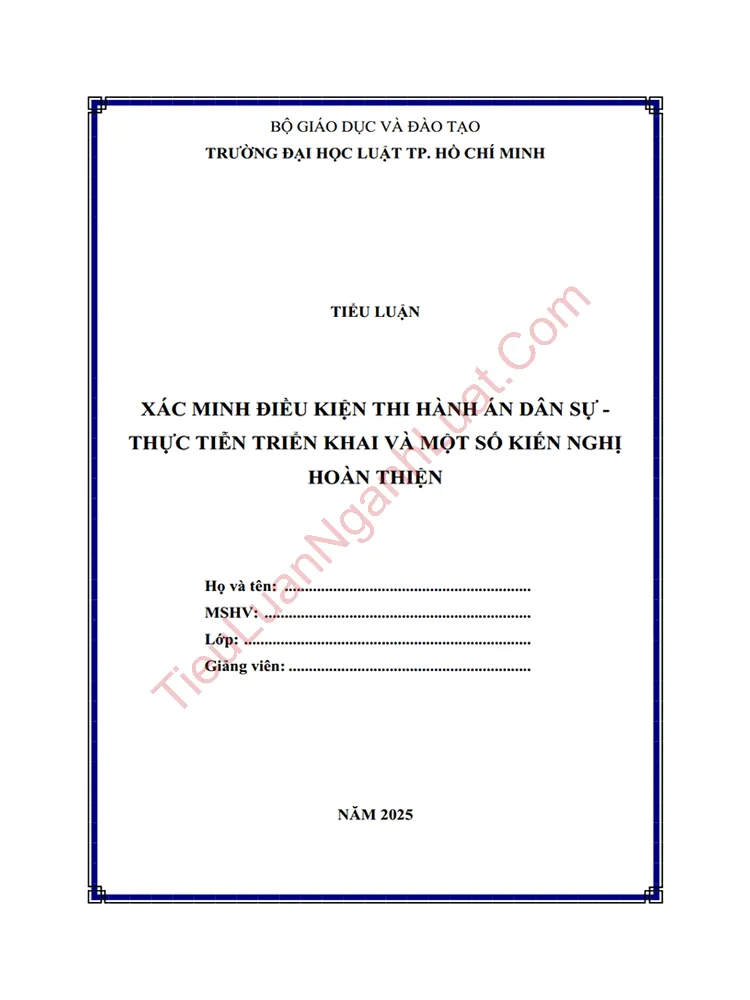 Tiểu luận: Xác minh điều kiện thi hành án dân sự – Thực tiễn triển khai và một số kiến nghị hoàn thiện Tiểu luận: Xác minh điều kiện thi hành án dân sự – Thực tiễn triển khai và một số kiến nghị hoàn thiện