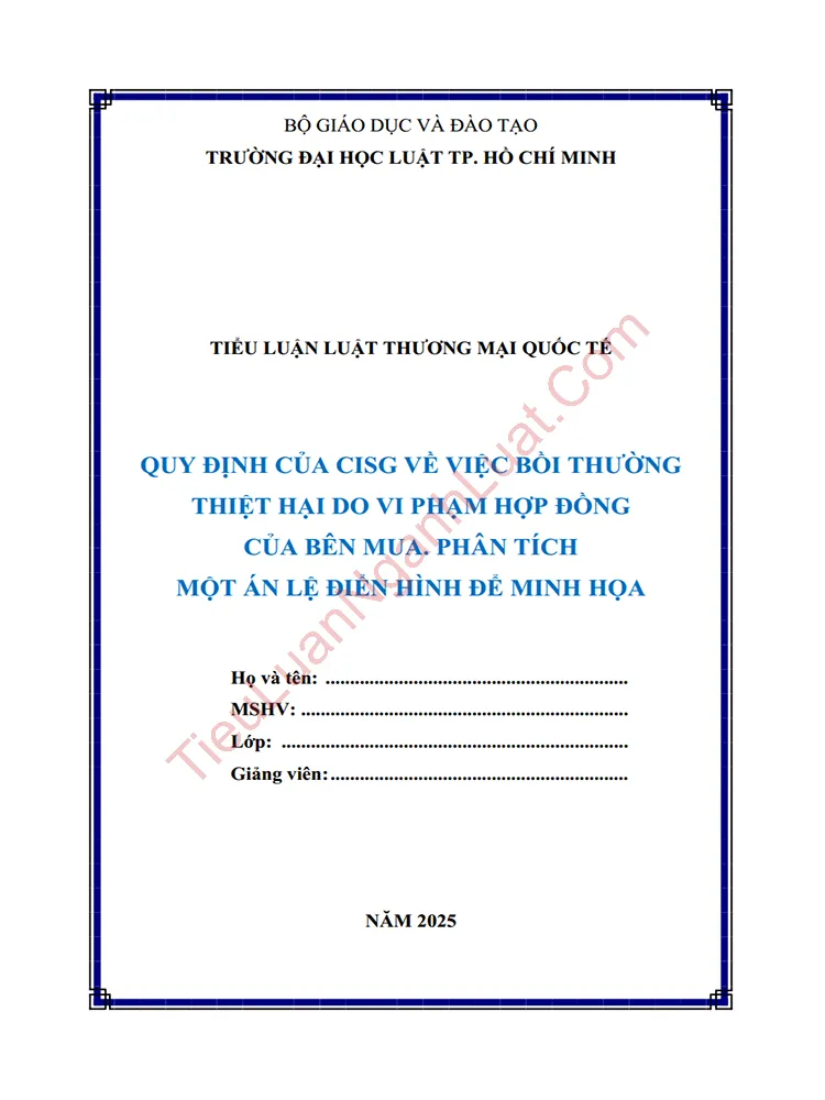 Tiểu luận: Quy định của CISG về việc bồi thường thiệt hại do vi phạm hợp đồng của bên mua. Phân tích minh họa bằng một án lệ?