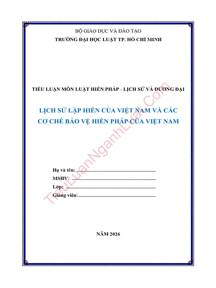 Tiểu luận: Lịch sử lập hiến của Việt Nam và các cơ chế bảo vệ hiến pháp của Việt Nam