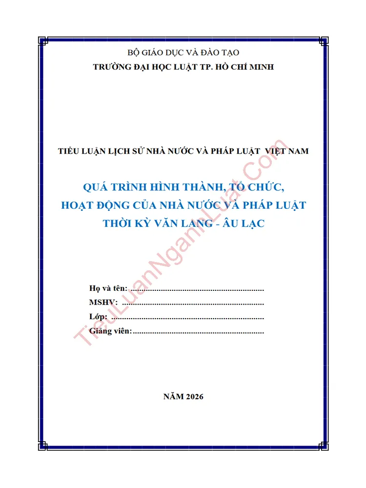 Tiểu luận: Quá trình hình thành, tổ chức, hoạt động của nhà nước và pháp luật thời kỳ Văn Lang – Âu Lạc
