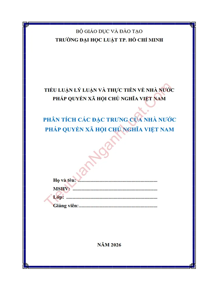 Tiểu luận: Phân tích các đặc trưng của Nhà nước pháp quyền xã hội chủ nghĩa Việt Nam