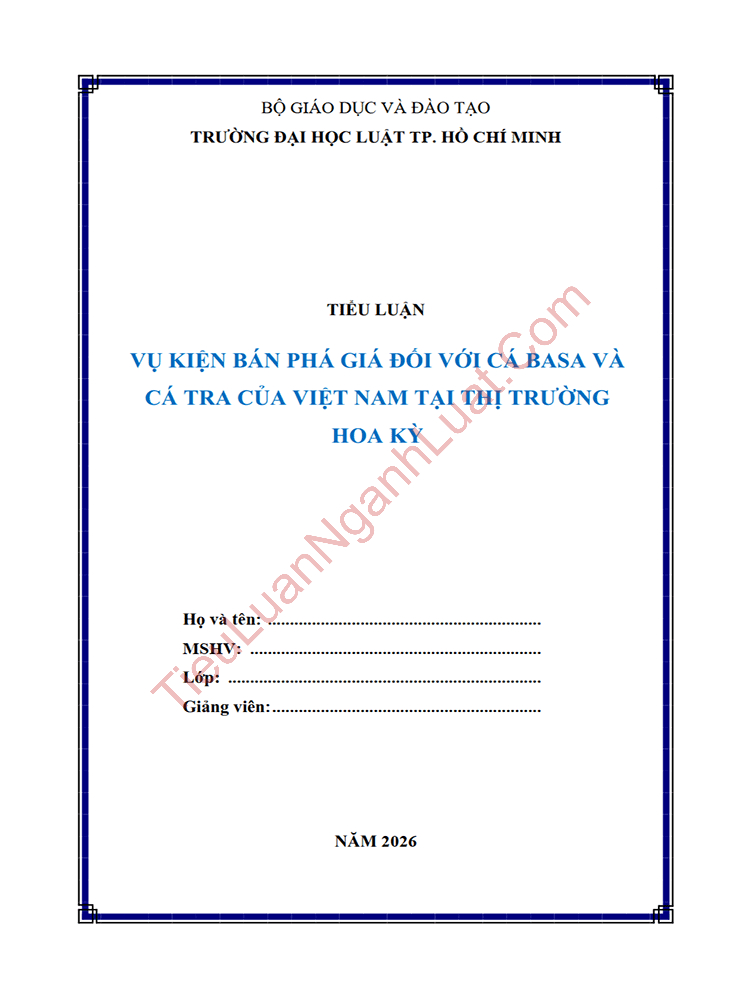 Tiểu luận Vụ kiện bán phá giá đối với cá Basa và cá Tra của Việt Nam tại thị trường Hoa Kỳ