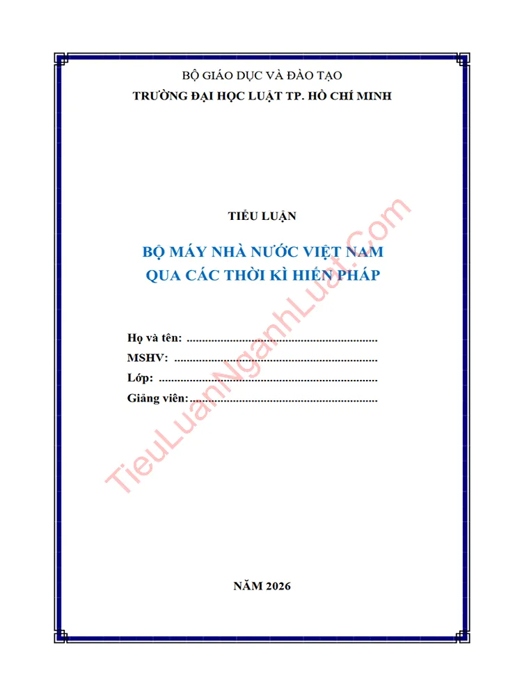 Tiểu luận Bộ máy nhà nước Việt Nam qua các thời kỳ Hiến pháp