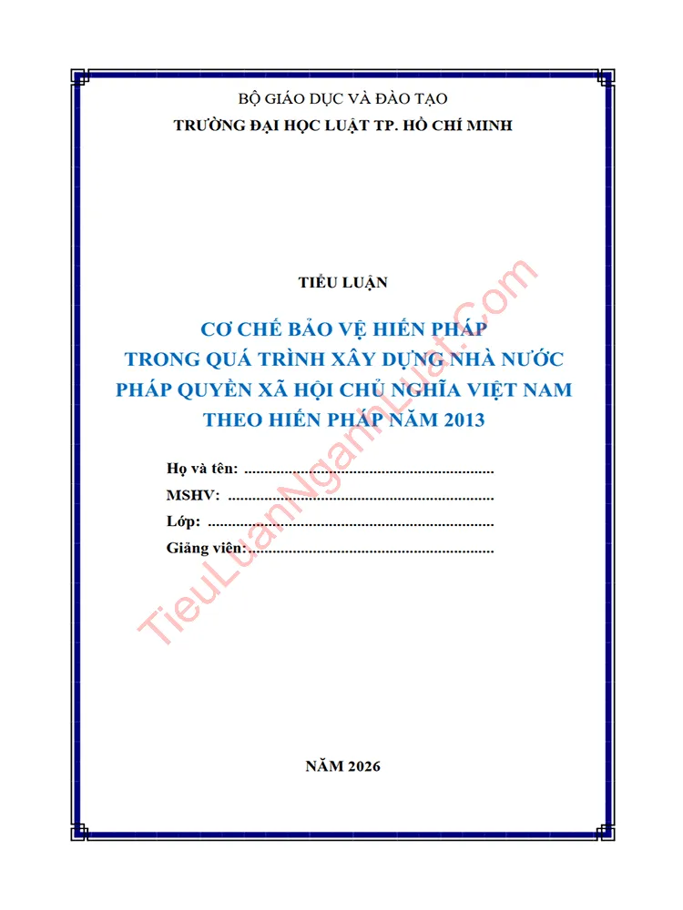 Tiểu luận Cơ chế bảo vệ hiến pháp trong quá trình xây dựng nhà nước pháp quyền xã hội chủ nghĩa Việt Nam theo Hiến pháp 2013