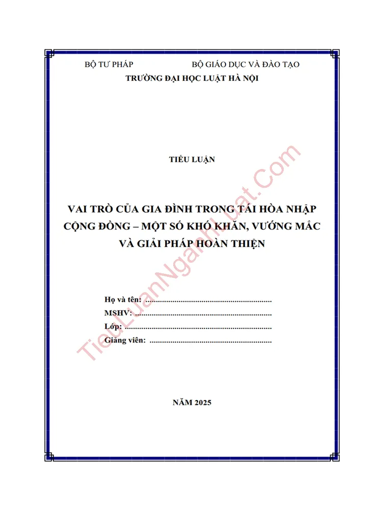 Tiểu luận: Vai trò của gia đình trong tái hòa nhập cộng đồng – Một số khó khăn, vướng mắc và giải pháp hoàn thiện