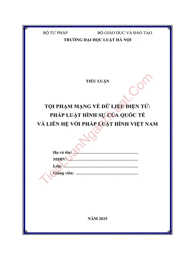 Tiểu luận: Tội phạm mạng về dữ liệu điện tử: Pháp luật hình sự của quốc tế và liên hệ với pháp luật Việt Nam