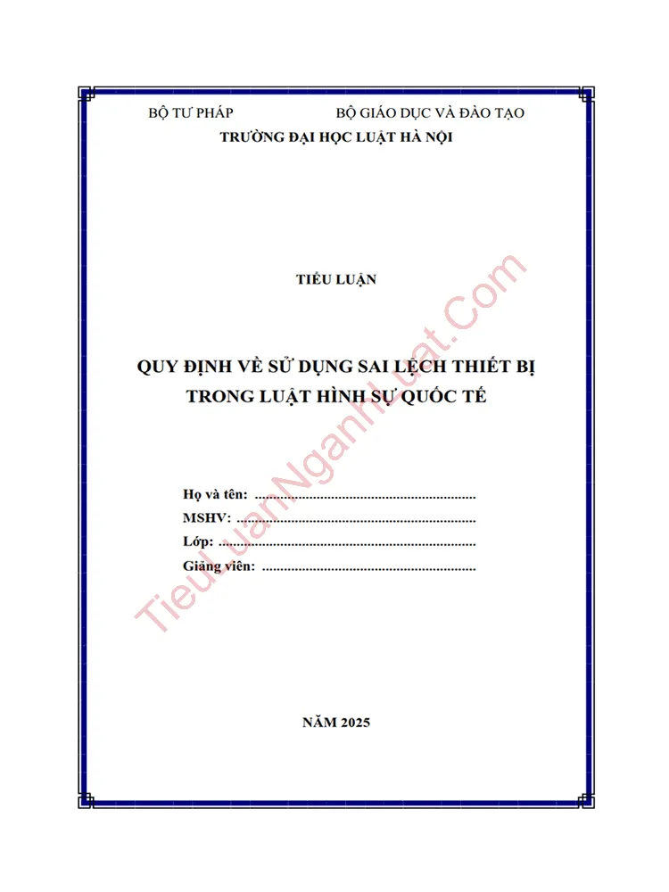 Tiểu luận: Quy định về sử dụng sai lệch thiết bị trong Luật hình sự quốc tế